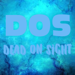 DOS | DEAD ON SIGHT GANG!