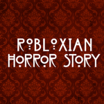 Robloxian Horror Story [RHS]