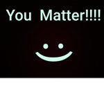 You Matter you are!! Amazing!