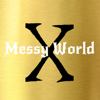 Messy World X