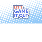 Let'sNotGameItOut