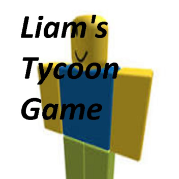 Liam's Tycoon Game
