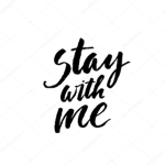 - stay with me