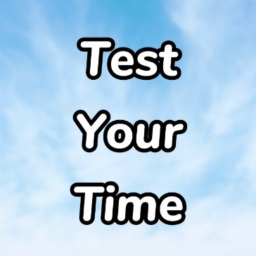 Test Your Time [UPDATE]