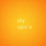 Silly UGCs