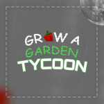 🌙 Grow A Garden TYCOON 🩸