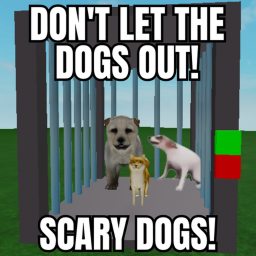 DONT LET THE DOGS OUT! (SCARY DOG SIMULATOR)