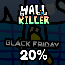 [🧊]Wall Killer / BLACK FRIDAY⏰