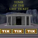 Tomb of the Last Ticket