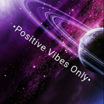 •Positive Vibes Only•