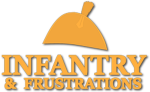 Infantry & Frustrations