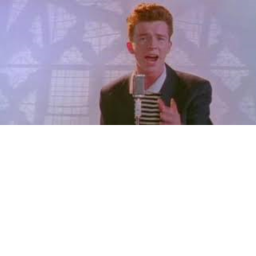 YOU JUST GOT RICKROLLED