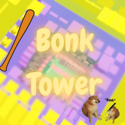 Coming soon! [Troll] Bonk Tower