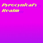 Pyrocynical's Realm