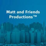 Matt and Friends Productions