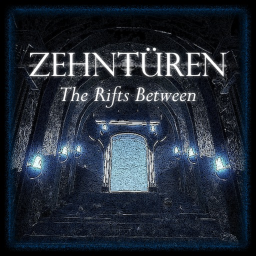 [✦] ZEHNTÜREN: The Rifts Between