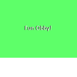 Fun Obby! [NEW GRAPHICS UPDATE AND NEW STAGE!]