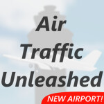 [NEW AIRPORT] Air Traffic Unleashed