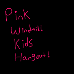 PINK WINDMILL KIDS HANGOUT