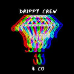 DC - DRIPPY CREW