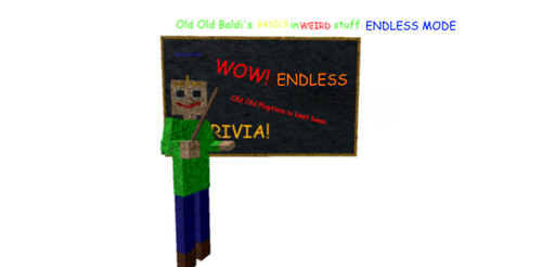 Old Old Baldi's Basics Endless Mode (Finished)