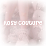 ~Rosy Couture~