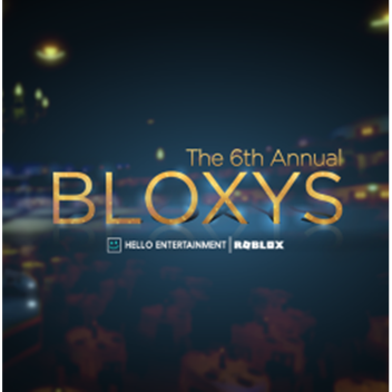 The 6th Annual Bloxys