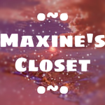 •~ Maxine’s Closet ~•