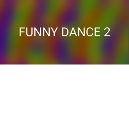 FUNNY DANCE2 !