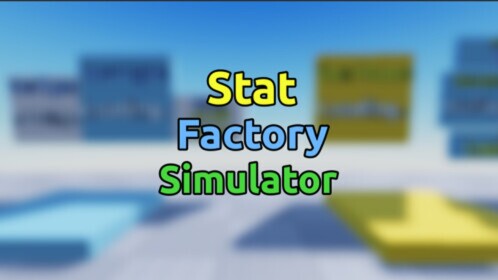 [UPD 2🌌] Stat Factory Simulator