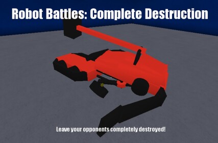 Robot Battles: Complete Destruction