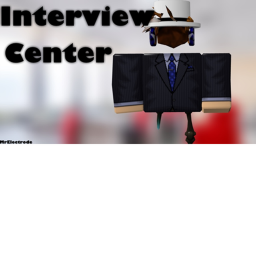 INTERVIEW CENTER!