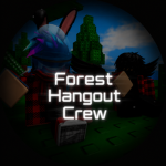 Forest Hangout Crew