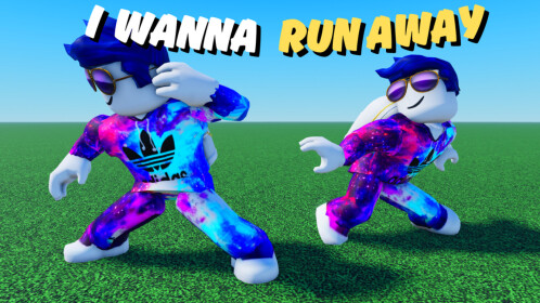 I WANNA RUN AWAY!