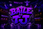 BAILE DA TJ