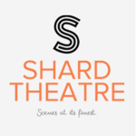Shard Theatre