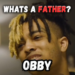 Whats a Father OBBY