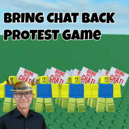 Bring Back Chat! [Chat Protest Game]