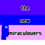 THE NEW MIRACULOUERS