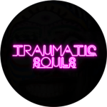 ⌈Traumatic Souls⌋