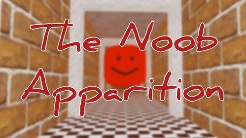 The Noob Apparition (FIX UPDATE)