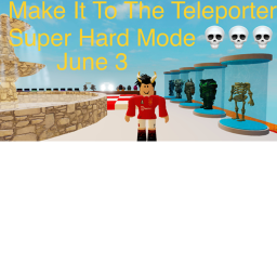 Super Hard Mode 💀💀💀 Make It To The Teleporter