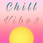 Chill Vibe$$