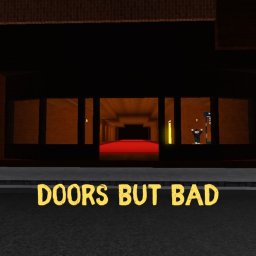 DOORS BUT BAD