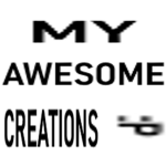 My Awesome Creations