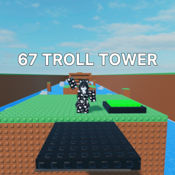 67 Troll Tower😂