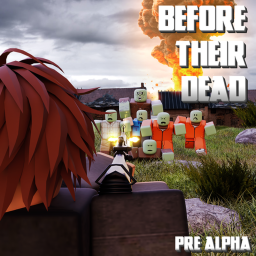 🧟‍♂️ Before Their Dead. [Pre-Alpha]