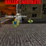baller's nextbots  [RERAMP PART 1!]