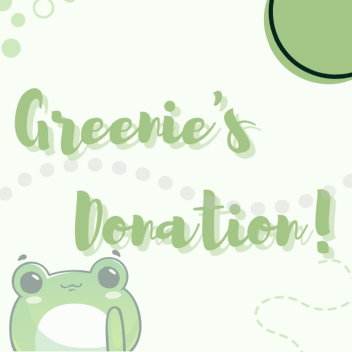 Greenie's Donation! [🐸]