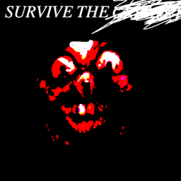 SURVIVE THE  &^ #@^&@#. [TECH DEMO]